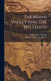 The Miami Valley And The 1913 Flood