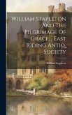 William Stapleton And The Pilgrimage Of Grace., East Riding Antiq. Society