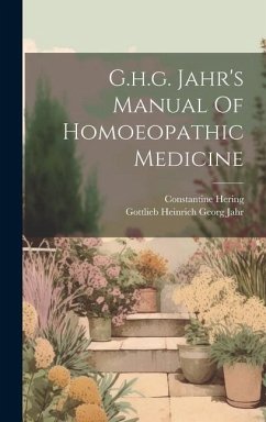 G.h.g. Jahr's Manual Of Homoeopathic Medicine - Hering, Constantine