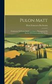 Pulon Matt: Frammento Di Poema Inedito in Dialetto Romagnolo Del Secolo XVI E Ia Commedia Nuova