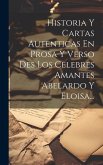 Historia Y Cartas Autenticas En Prosa Y Verso Des Los Celebres Amantes Abelardo Y Eloisa...
