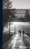 Child Study Monthly; Volume 1