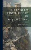 Regla De Las Cinco Ordenes De Arquitectura...