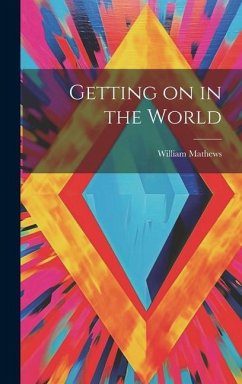 Getting on in the World - Mathews, William