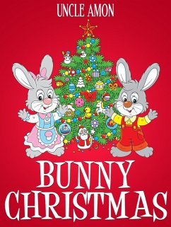 Bunny Christmas (Christmas Books) (eBook, ePUB) - Amon, Uncle