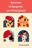 Racconti in Spagnolo per Principianti (eBook, ePUB)