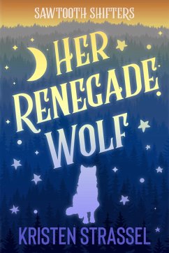 Her Renegade Wolf (Sawtooth Shifters, #3) (eBook, ePUB) - Strassel, Kristen