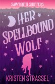 Her Spellbound Wolf (Sawtooth Shifters, #5) (eBook, ePUB) Her Spellbound Wolf (Sawtooth Shifters, #5) (eBook, ePUB)