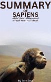Summary of Sapiens: A Brief History of Humankind A Guide to Yuval Noah Hari's Book By Bern Bolo (eBook, ePUB)