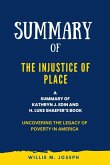 Summary of The Injustice of Place By Kathryn J. Edin and H. Luke Shaefer: Uncovering the Legacy of Poverty in America (eBook, ePUB)