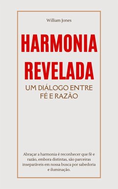 Harmonia Revelada: Um Diálogo Entre Fé e Razão (eBook, ePUB) - Jones, William