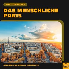 Das menschliche Paris (MP3-Download) - Tucholsky, Kurt