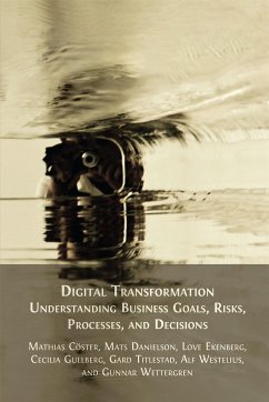 Digital Transformation (eBook, ePUB) - Ekenberg, Love; Cöster, Mathias; Danielson, Mats; Gullberg, Cecilia; Titlestad, Gard; Westelius, Alf; Wettergren, Gunnar