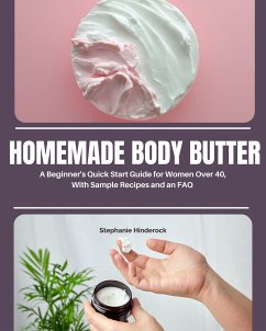 Homemade Body Butter (eBook, ePUB) - Hinderock, Stephanie