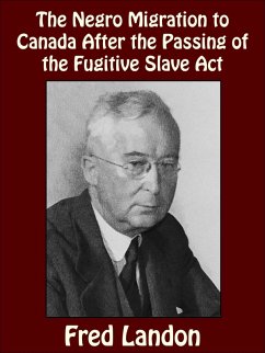 The Negro Migration to Canada After the Passing of the Fugitive Slave Act (eBook, ePUB) - Landon, Fred