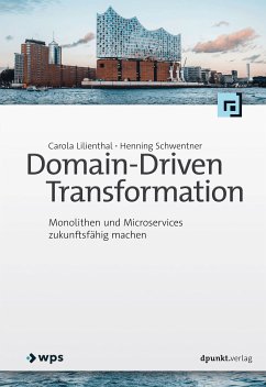 Domain-Driven Transformation (eBook, ePUB) - Lilienthal, Carola; Schwentner, Henning