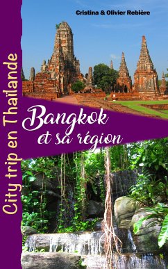 Bangkok et sa région (eBook, ePUB) - Rebiere, Cristina; Rebiere, Olivier