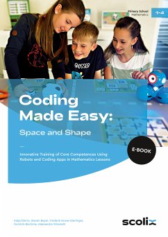 Coding Made Easy: Space and Shape (eBook, PDF) - Eilerts; Beyer; G.-Gierlinger; Bechinie; Wissneth