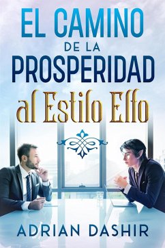El camino de la prosperidad al estilo elfo (eBook, ePUB) - Dashir, Adrian
