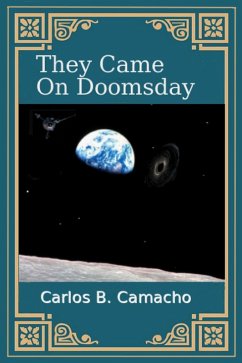 They Came On Doomsday (eBook, ePUB) - Camacho, Carlos B.