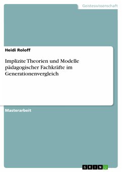 Implizite Theorien und Modelle pädagogischer Fachkräfte im Generationenvergleich (eBook, PDF)