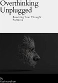 Overthinking Unplugged (eBook, ePUB) Overthinking Unplugged (eBook, ePUB)