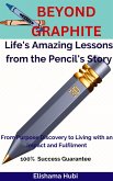 Beyond Graphite: Life's Amazing Lessons from the Pencil's Story. (eBook, ePUB)