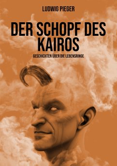 Der Schopf des Kairos (eBook, ePUB) - Pieger, Ludwig