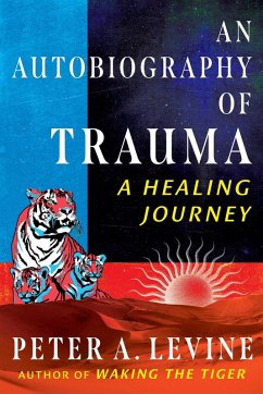 An Autobiography of Trauma (eBook, ePUB) - Levine, Peter A.