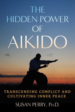 The Hidden Power of Aikido (eBook, ePUB) - Perry, Susan