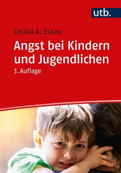 Angst bei Kindern und Jugendlichen (eBook, ePUB) - Essau, Cecilia A.