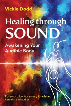 Healing through Sound (eBook, ePUB) - Dodd, Vickie