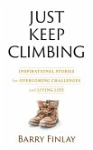 Just Keep Climbing: Inspirational Stories for Overcoming Challenges and Living Life (eBook, ePUB)