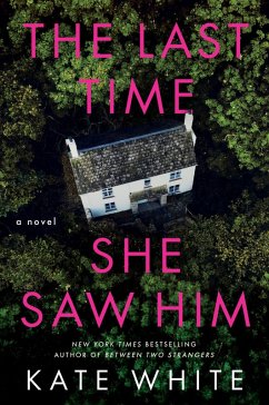 The Last Time She Saw Him (eBook, ePUB) - White, Kate