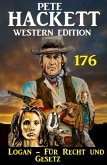 Logan - Für Recht und Gesetz: Pete Hackett Western Edition 176 (eBook, ePUB)