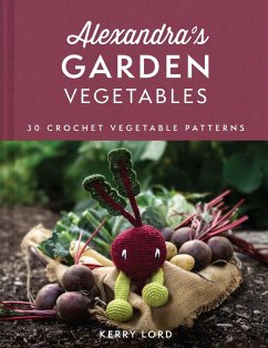 Alexandra's Garden Vegetables (eBook, ePUB) - Lord, Kerry