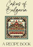 Cakes of Bulgaria: A Recipe Book (eBook, ePUB)