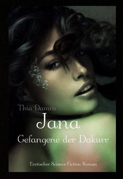 Jana - Gefangene der Dakurr (eBook, ePUB) - Damra, Thia