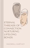 Eternal Threads of Connection: Nurturing Lifelong Bonds (eBook, ePUB)