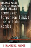 Kommissar Jörgensen findet dreimal den Mörder: 3 Hamburg Krimis (eBook, ePUB)