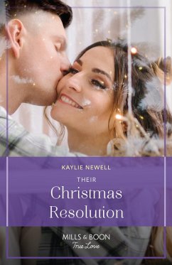 Their Christmas Resolution (Sisters of Christmas Bay, Book 3) (Mills & Boon True Love) (eBook, ePUB) - Newell, Kaylie