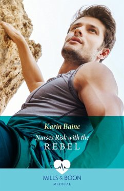 Nurse's Risk With The Rebel (Mills & Boon Medical) (eBook, ePUB) - Baine, Karin