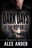 Dark Days of the Republic (Patriotic Action & Adventure - Aaron Hardy, #13) (eBook, ePUB)