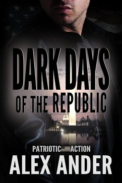 Cover Dark Days of the Republic (Patriotic Action & Adventure - Aaron Hardy, #13) (eBook, ePUB)