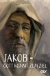 Jakob - Gott kommt zum Ziel (eBook,... - Bild 1