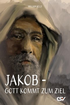 Jakob - Gott kommt zum Ziel (eBook, ePUB) - Kelly, William
