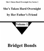 She's Taken Hard Overnight by Her Father's Friend 1 (She's Taken Hard Overnight Sex Series 1, #1) (eBook, ePUB) She's Taken Hard Overnight by Her Father's Friend 1 (She's Taken Hard Overnight Sex Series 1, #1) (eBook, ePUB)