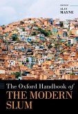 The Oxford Handbook of the Modern Slum (eBook, ePUB)