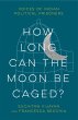 How Long Can the Moon Be Caged? (eBook,... - Bild 1