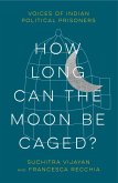 How Long Can the Moon Be Caged? (eBook, ePUB)